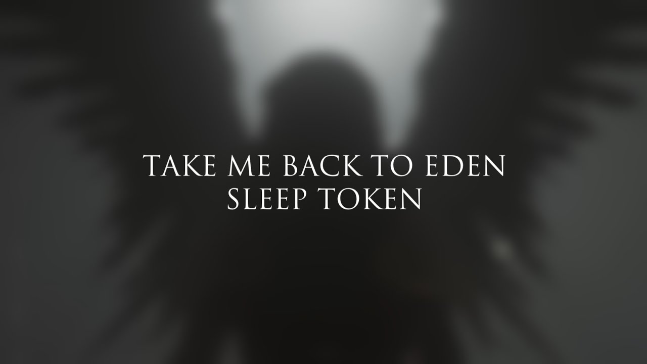 Take Me Back To Eden Lyrics by Sleep Token - Lyrics On Demand