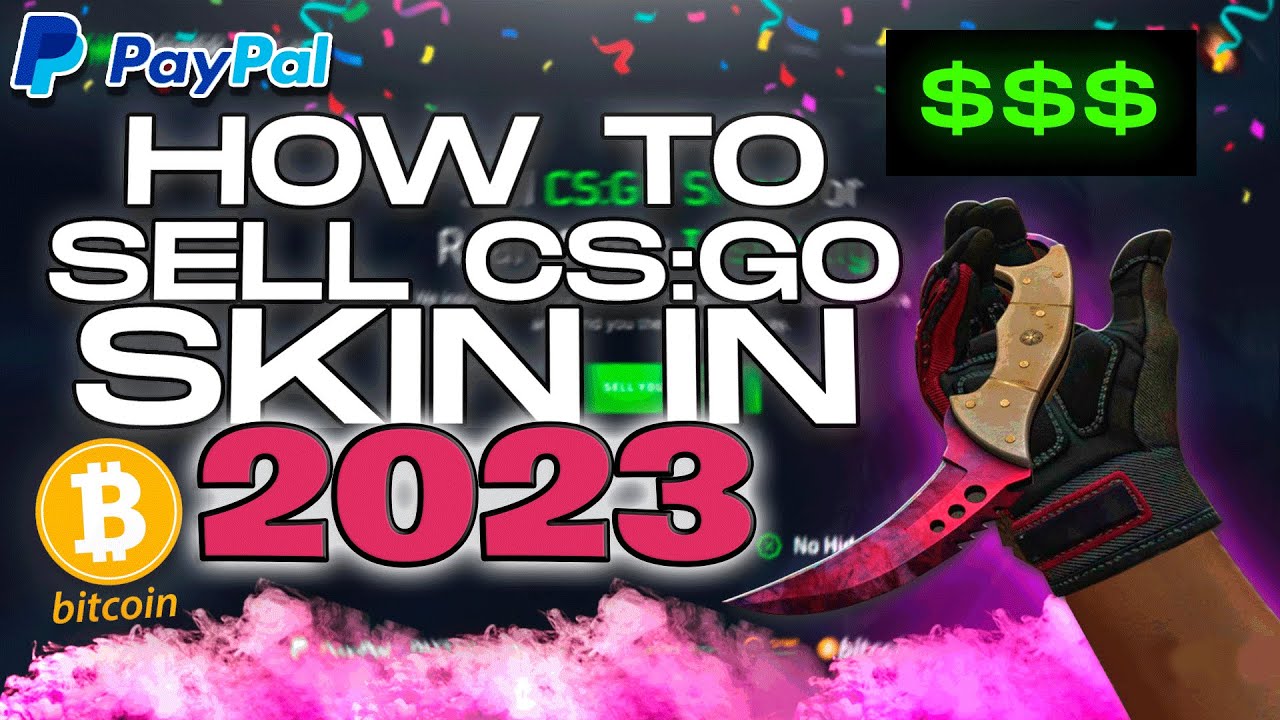 Best sites to sell CS:GO skins for real money | Paypal | Bitcoin