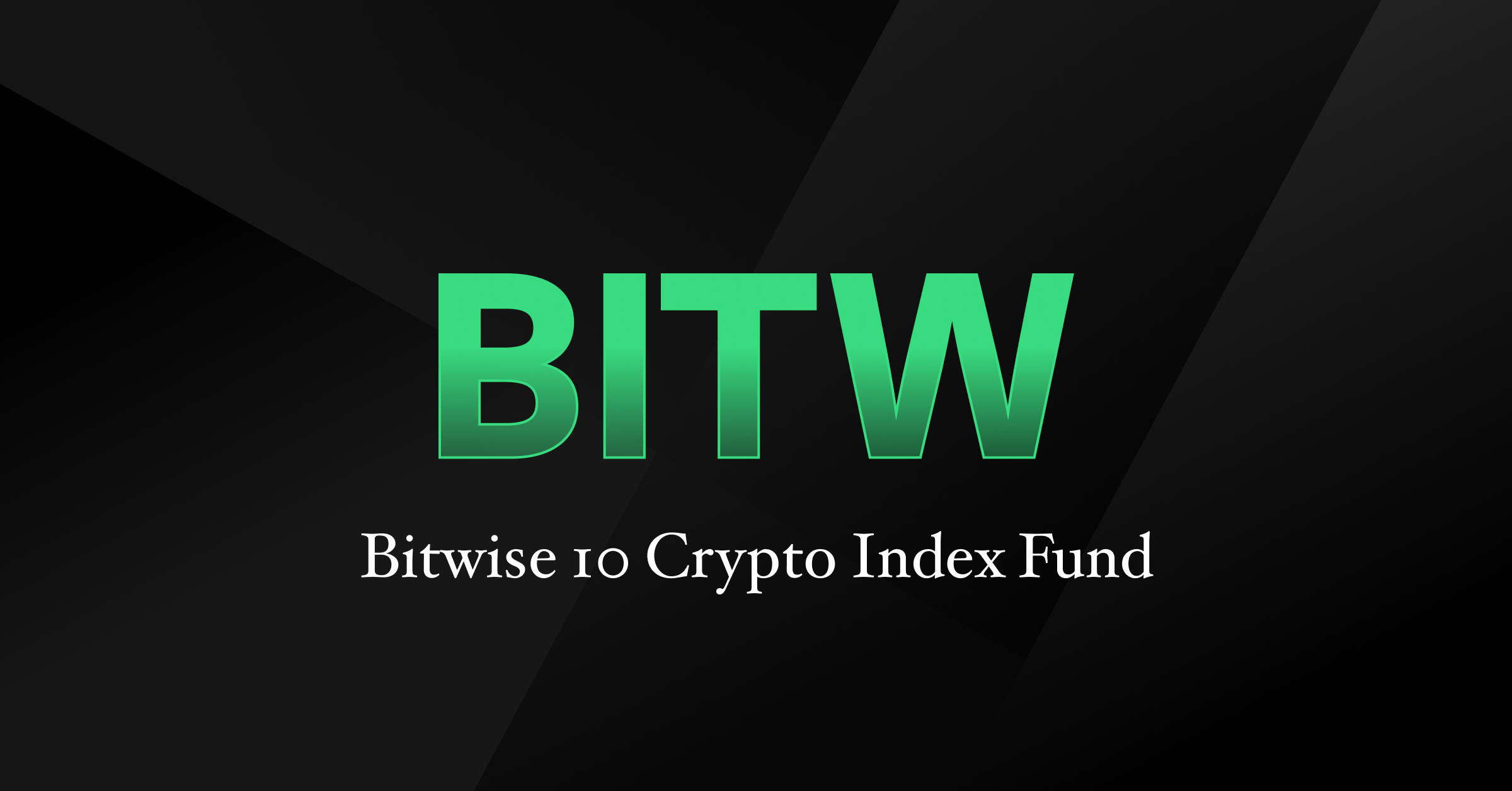 BITW | Bitwise 10 Crypto Index Fund | Bitwise Investments