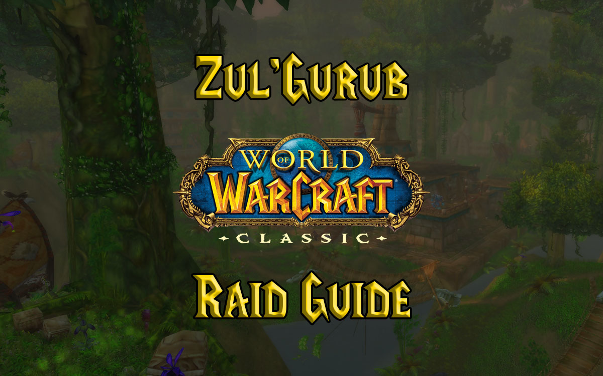 WoW Classic Zul’Gurub (ZG) Raid Guide - Warcraft Tavern