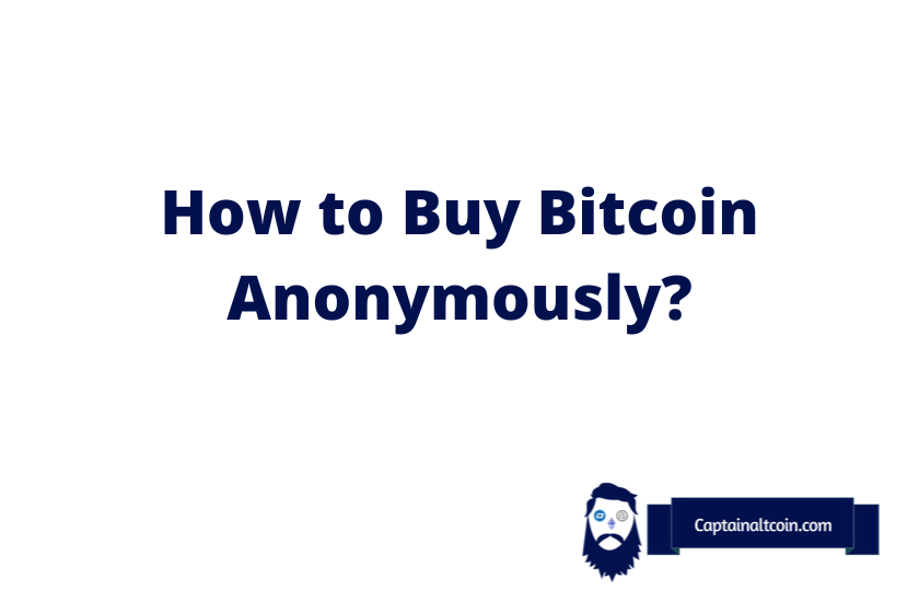 5 Ways to Buy Bitcoin Without Verification or ID Anonymously