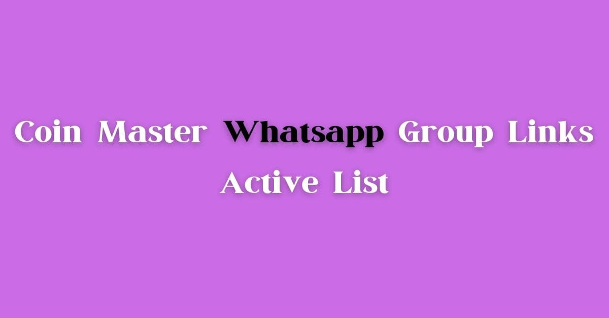 + Coin Master WhatsApp Group Links