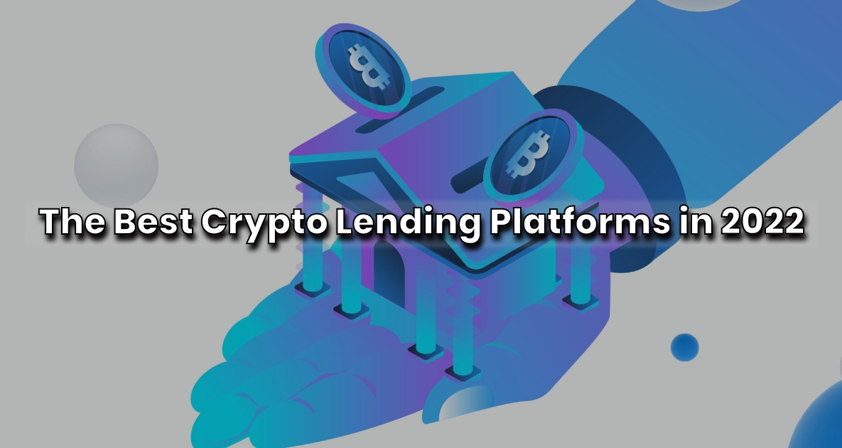 10 Best Crypto Lending Platforms | Reviewed & Compared