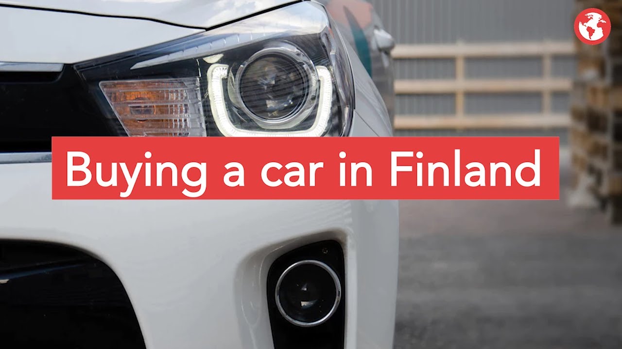 When you buy or bring into Finland a car not earlier registered in Finland - bymobile.ru