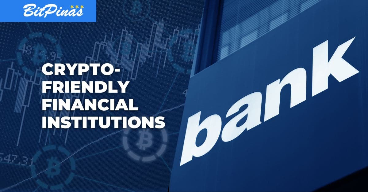 11 Best Crypto-Friendly Banks in U.S. and International