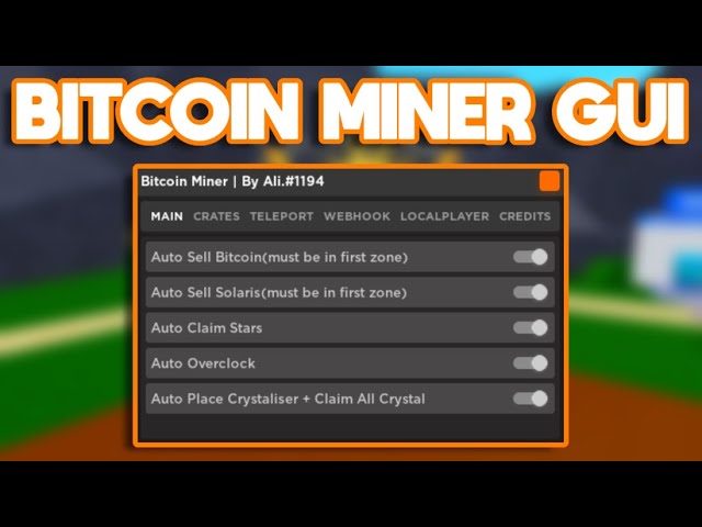 Bitcoin Miner [Max OverLock, Auto Exchange, Bitcoin Multiplier] Scripts | RbxScript