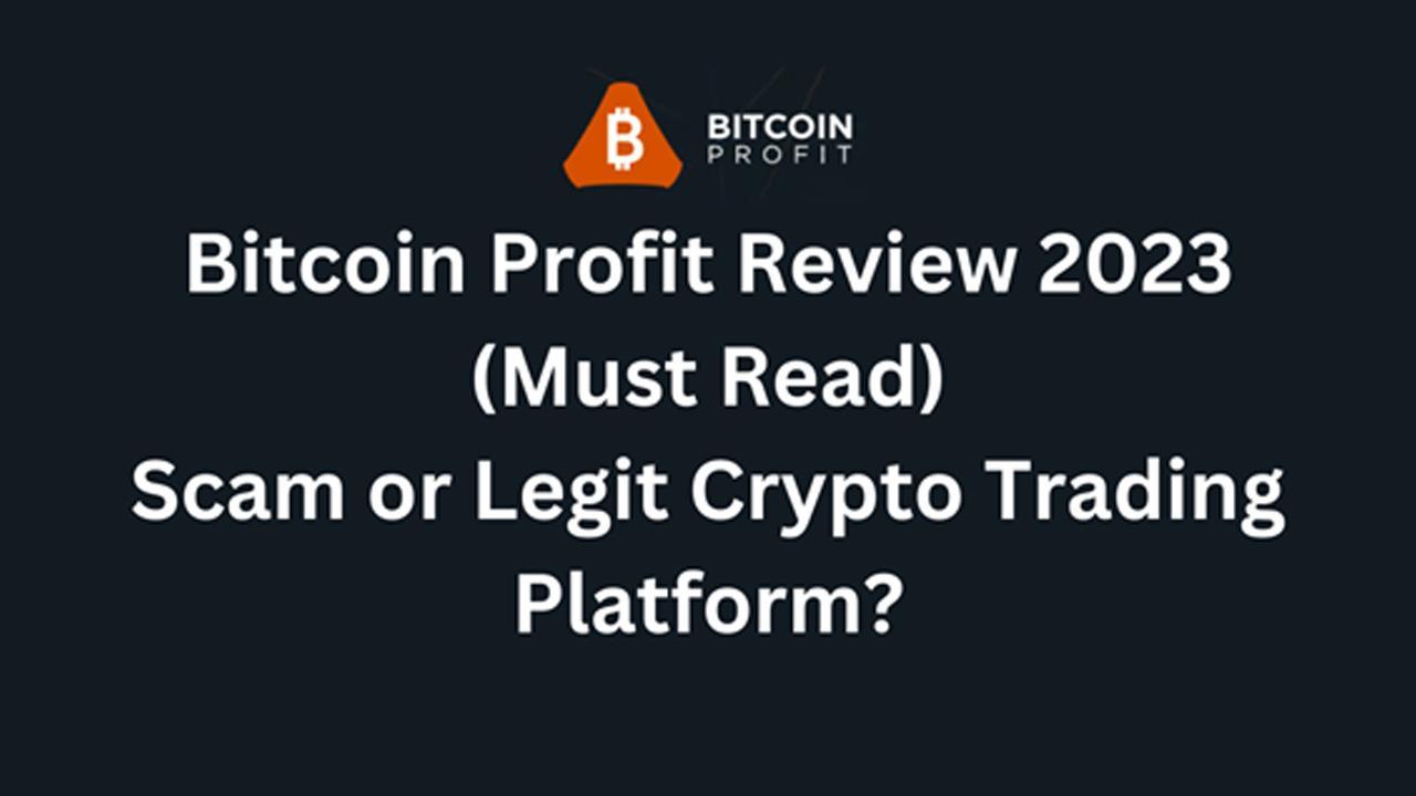 Bitcoin Profit Review (Must Read) Scam or Legit Crypto Trading Platform?