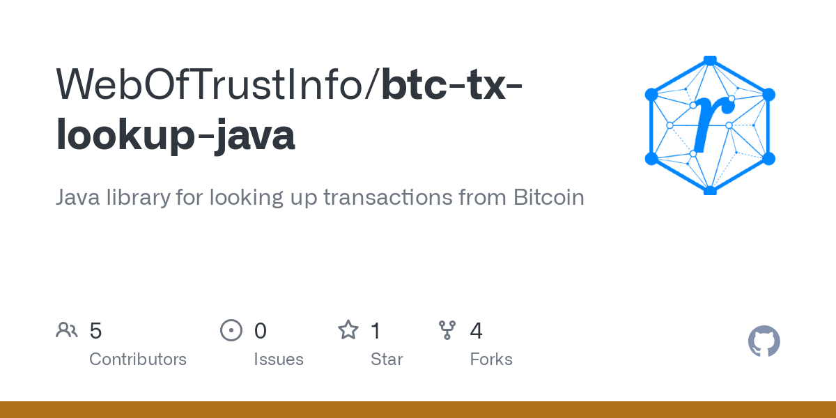 GitHub - WebOfTrustInfo/btc-tx-lookup-java: Java library for looking up transactions from Bitcoin