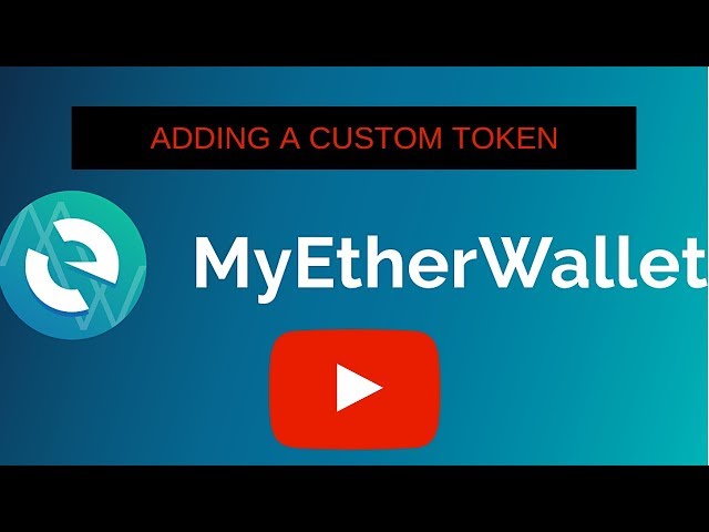 How To Create a Custom Token in MyEtherWallet (How to Add a Token)