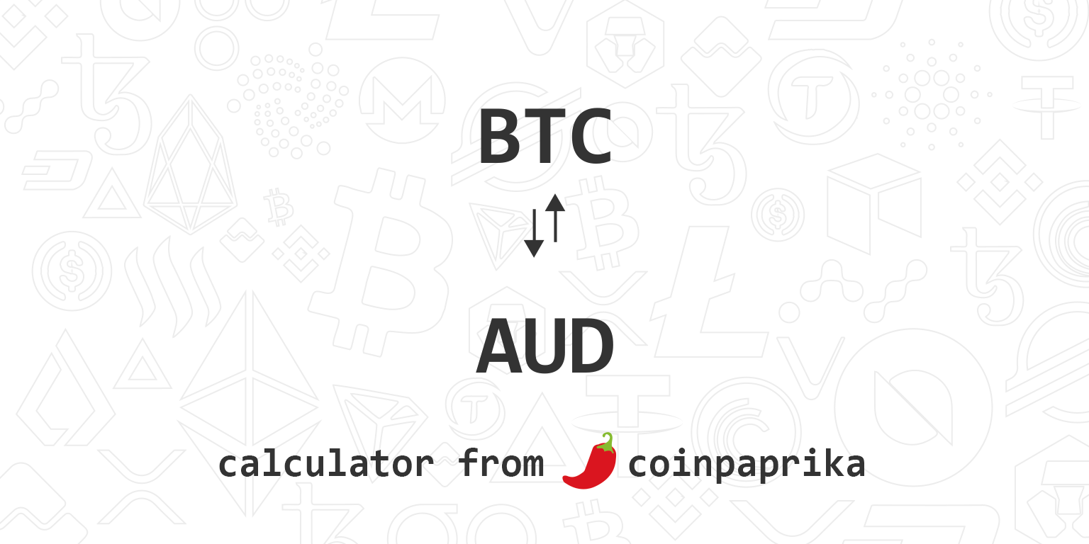 BTC to AUD Converter - Bitcoin to Australian Dollar Exchange Rates Today - Currency Converter