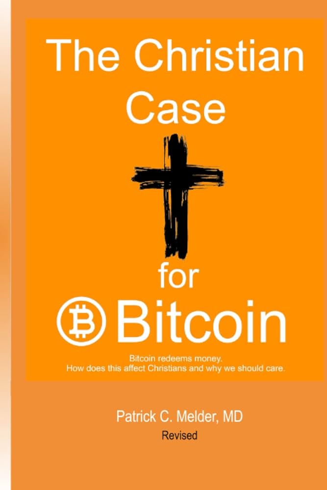 Why Should Christians Care About Bitcoin? - in All things