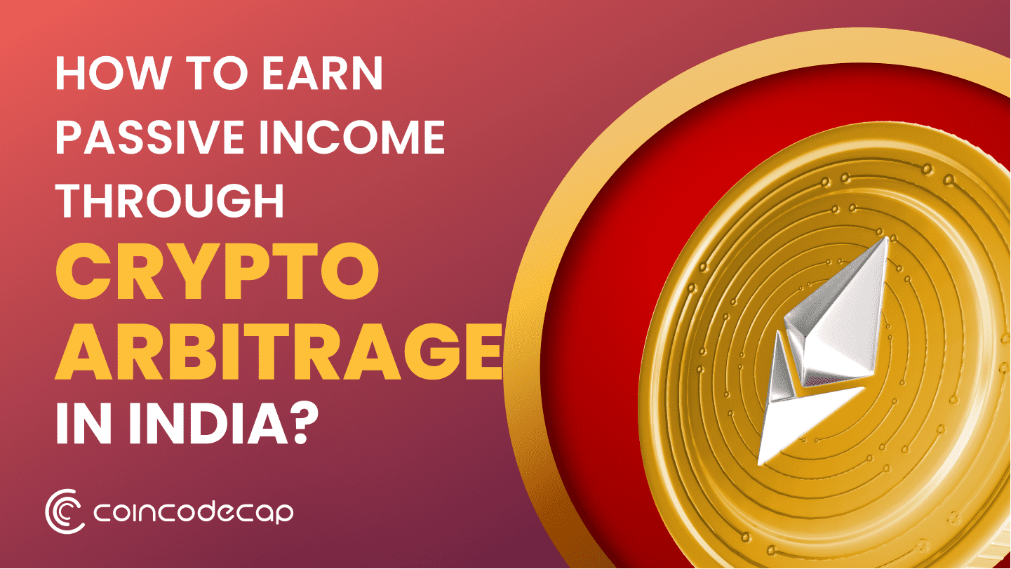 Earn Passive Income Using Crypto Arbitrage In India - CoinCodeCap