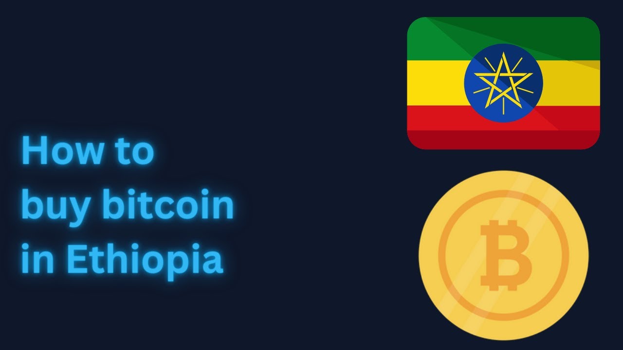 How to Trade Bitcoin in Ethiopia