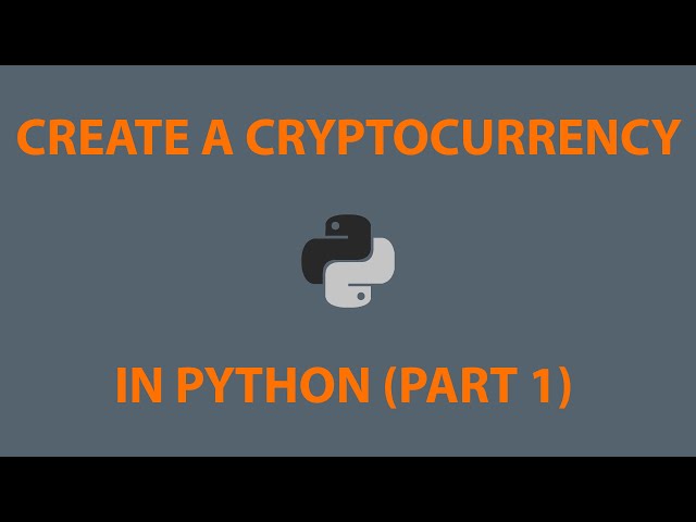 How to Create Your Own Cryptocurrency Using Python