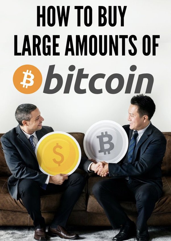 5 Ways to Buy Large Amounts of Bitcoin in Bulk ()