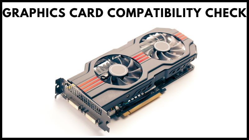 Graphics Card Compatibility Check List Based on Windows - MiniTool Partition Wizard