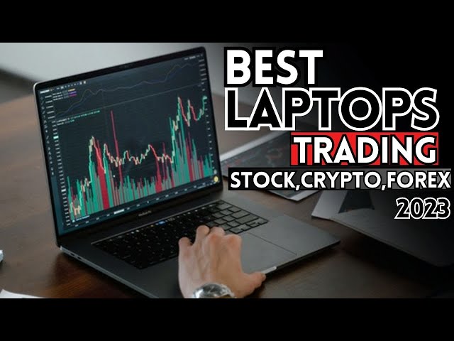 Laptop for Crypto Trading: Which ones are the Best?