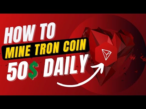 How Mine Tron(TRX) Coin