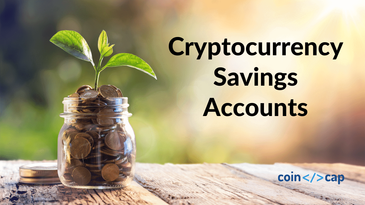 Crypto Savings Accounts: What You Need to Know