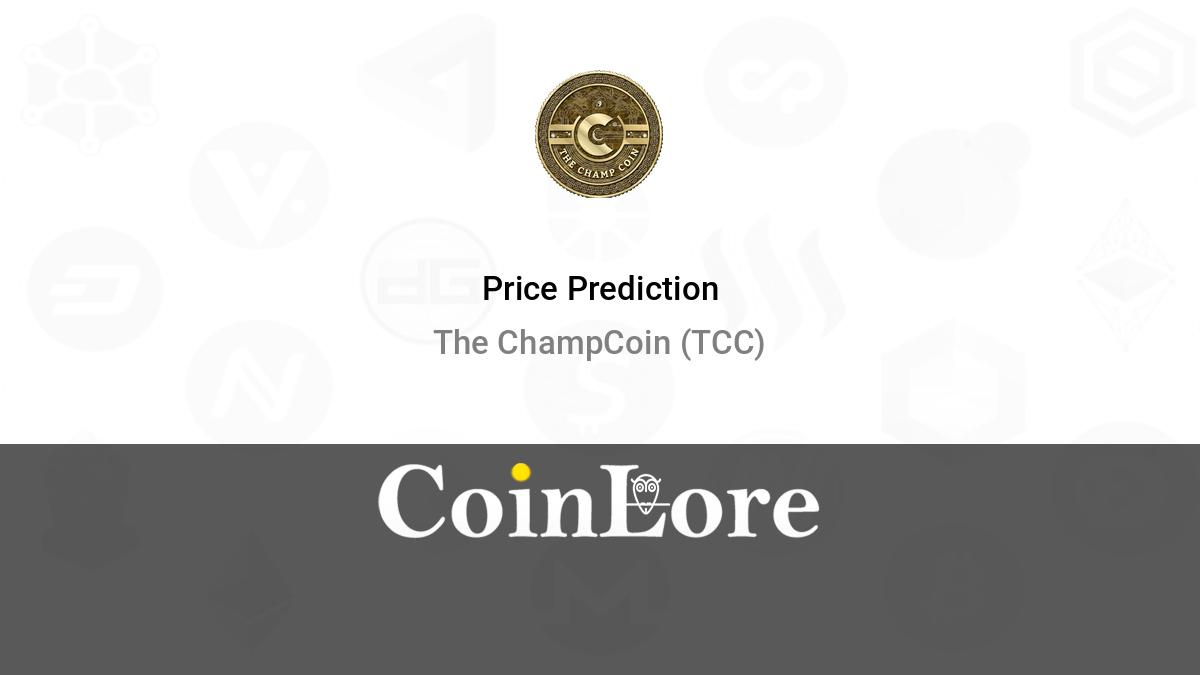 The Champcoin (TCC) Price Prediction , Will TCC go up? - CoinArbitrageBot