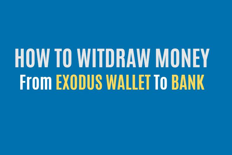 GUIDE: How To Withdraw Money From Exodus Wallet