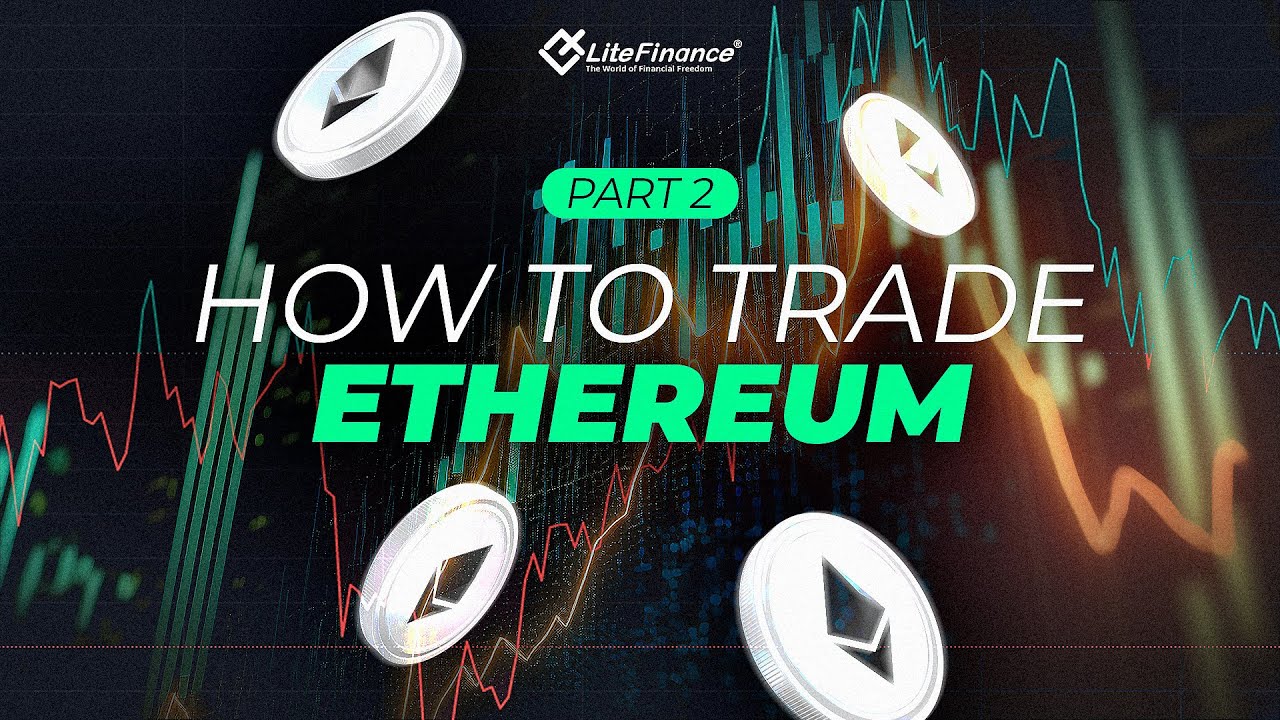 How to Trade Ethereum in - Complete Guide to ETH Trading