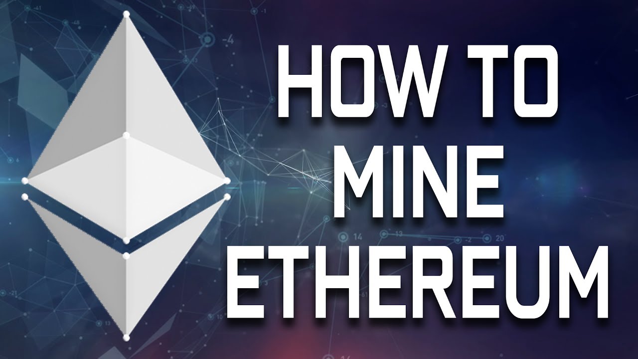 How to Mine Ethereum: Step by Step Guide Updated for 