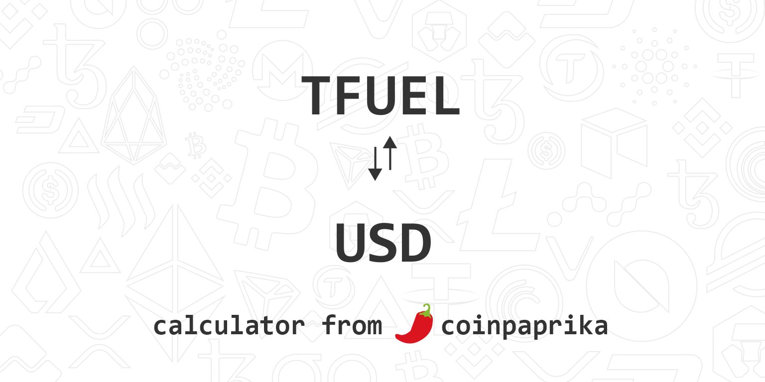 Convert Theta Fuel (TFUEL) to USD Calculator, 1_10_50__ TFUEL to USD